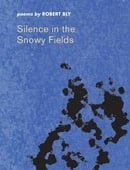 Silence in the Snowy Fields: Poems