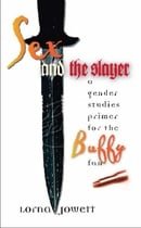 Sex and the Slayer: A Gender Studies Primer for the 
