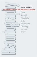 Historiography in the Twentieth Century: From Scientific Objectivity to the Postmodern Challenge