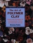 The Art of Polymer Clay: Designs and Techniques for Creating Jewelry, Pottery and Decorative Artwork