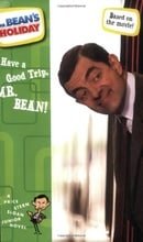 Have a Good Trip, Mr. Bean! (Mr. Bean's Holiday)