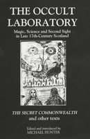 The Occult Laboratory: Magic, Science and Second Sight in Late Seventeenth-Century Scotland. A new e