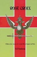 Rose Croix: History of the Ancient and Accepted Rite:
