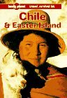 Chile and Easter Island: A Travel Survival Kit (Lonely Planet Travel Survival Kit)