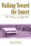 Walking Toward the Sunset: The Melungeons of Appalachia (Melungeons: History, Culture, Ethnicity, & 