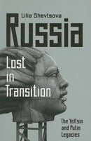 Russia: Lost in Transition - The Yeltsin and Putin Legacies