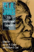 C.L.R. James: His Intellectual Legacies (Cultural Studies/Black Studies)