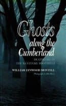 Ghosts Along the Cumberland: Deathlore in the Kentucky Foothills