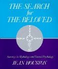 The Search for the Beloved: Journeys in Sacred Psychology