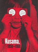 Love Forever: Yayoi Kusama, 1958-1968