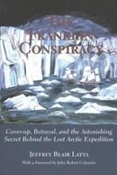 The Franklin Conspiracy: An Astonishing Solution to the Lost Arctic Expedition