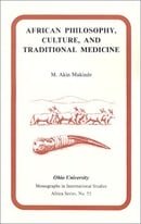African Philosophy, Culture, and Traditional Medicine: MIS AF#53 (Ohio RIS Africa Series)