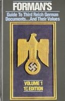 Forman's Price Guide to Third Reich German Documents... And Their Values - Volume 1