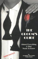 The Grooms Guide: Almost Everything a Man Needs to Know