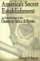 America's Secret Establishment: An Introduction to the Order of Skull & Bones