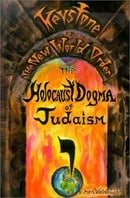 The Holocaust Dogma of Judaism: Keystone of the New World Order
