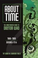 About Time: The Unauthorized Guide to Doctor Who: 1966-1969: Seasons 4 to 6