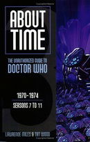 About Time 1970-1974 Seasons 7 to 11 (About Time; The Unauthorized Guide to Dr. Who (Mad Norwegian P