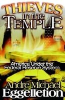 Thieves in the Temple: America Under the Federal Reserve System