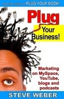 Plug Your Business! Marketing on MySpace, YouTube, Blogs and Podcasts and Other Web 2.0 Social Netwo