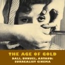 Age of Gold, The: Dali, Bunuel, Artaud: Surrealist Cinema (Solar Film Directives)