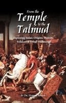 From the Temple to the Talmud: Exploring Judaic Origins, History, Folklore and Tribal Traditions