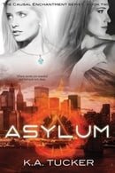 Asylum: Causal Enchantment Series: 2