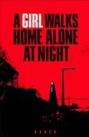 A Girl Walks Home Alone at Night #1: Death is the Answer