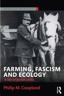 Farming, Fascism and Ecology: A life of Jorian Jenks (Routledge Studies in Fascism and the Far Right