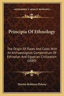 Principia Of Ethnology: The Origin Of Races And Color, With An Archaeological Compendium Of Ethiopia