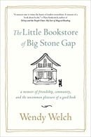 The Little Bookstore of Big Stone Gap: A Memoir of Friendship, Community, and the Uncommon Pleasure 