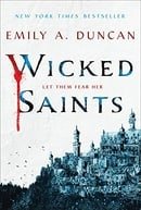 Wicked Saints: A Novel (Something Dark and Holy, 1)