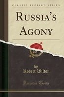 Russia's Agony (Classic Reprint)