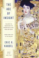 The Age of Insight: The Quest to Understand the Unconscious in Art, Mind, and Brain, from Vienna 190