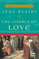 The Courts of Love: The Story of Eleanor of Aquitaine (A Queens of England Novel)