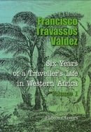 Six Years of a Traveller's Life in Western Africa: Volume 1