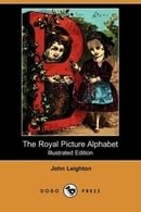 The Royal Picture Alphabet (Illustrated Edition) (Dodo Press)