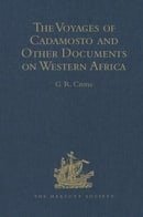 The Voyages of Cadamosto and Other Documents on Western Africa in the Second Half of the Fifteenth C