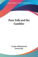 Poor Folk and The Gambler