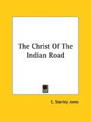 The Christ Of The Indian Road