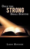 Only the Strong Shall Survive