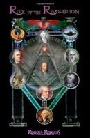 Rite Of The Revolution: Adam Weishaupt, the Bavarian Illuminati & the Strange Origins of the New Wor