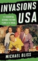 Invasions USA: The Essential Science Fiction Films of the 1950s