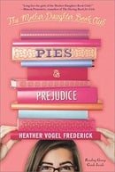 Pies & Prejudice (Mother-Daughter Book Club (Quality))