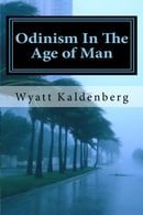 Odinism In The Age of Man: The Dark Age before the return of our Gods