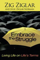 Embrace the Struggle: Living Life on Life's Terms