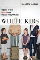 White Kids: Growing Up with Privilege in a Racially Divided America (Critical Perspectives on Youth)