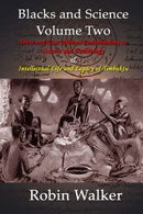 2: Blacks and Science Volume Two: West and East African Contributions to Science and Technology AND 