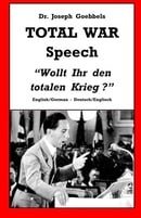 Dr. Joseph Goebbels TOTAL WAR Speech : 