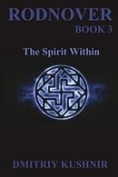 Rodnover: The Spirit Within (Slavic Paganism Series) (Volume 3)